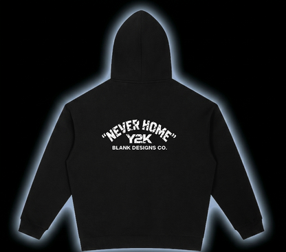 BlankDesignsCo Heavy Weight Never Home Hoodie