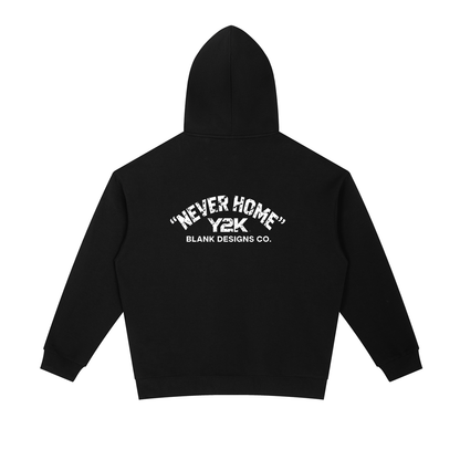 BlankDesignsCo Heavy Weight Never Home Hoodie