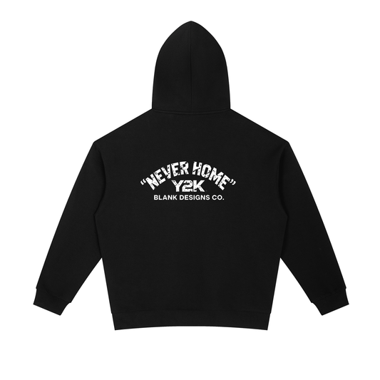 BlankDesignsCo Heavy Weight Never Home Hoodie
